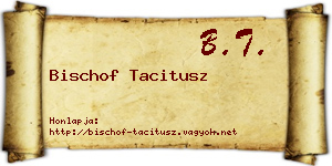 Bischof Tacitusz névjegykártya